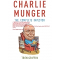Tren Griffin - Charlie Munger The Complete Investor